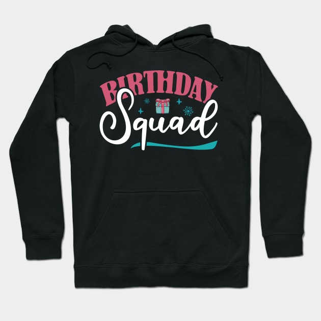Birthday Squad Hoodie by TheBestHumorApparel
